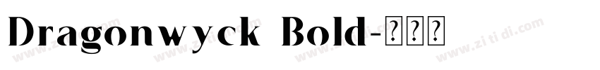 Dragonwyck Bold字体转换 Dragonwyck Bold字体转换